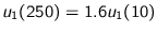 $u_{1}(250) = 1.6 u_{1}(10)$