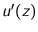 $u'(z)$