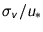 ${ \sigma_{v} }/{ u_{\ast} }$