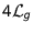 $4\mathcal{L}_g$