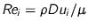 $R\!e_i = \rho D u_i / \mu$