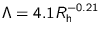 $\Lambda=4.1 R^{-0.21}_{\text{h}}$