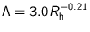 $\Lambda=3.0 R^{-0.21}_{\text{h}}$