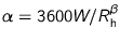 $\alpha = 3600 W / R_{\text{h}}^\beta$