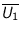 $\overline{U_{1}}$