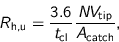 \begin{displaymath}
R_{\text{h,u}} = \frac{3.6}{t_{\text{cl}}} \frac{N V_{\text{tip}}}{A_{\text{catch}}},
\end{displaymath}