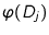 $\varphi(D_j)$