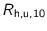 $R_{\text{h,u,10}}$