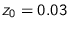 $z_0=0.03$