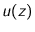 $u(z)$