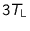 $3T_{\text{L}}$