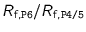 $R_{\text {f,\texttt {P6}}}/R_{\text {f,\texttt {P4/5}}}$